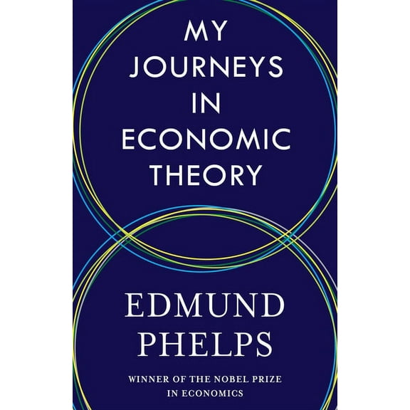 My Journeys in Economic Theory, (Hardcover)