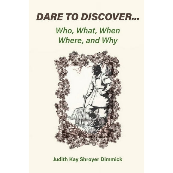 Dare To Discover...: Who, What, When, Where, and Why, (Paperback)
