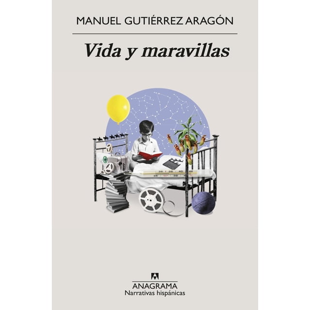 Libro Vida Y Maravillas Tapa Blanda, Autor Manuel Gutierrez Aragon, Editorial Anagrama