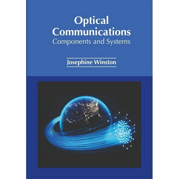 Optical Communications: Components and Systems, (Hardcover)