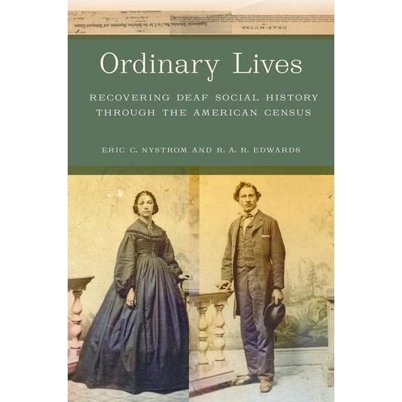 Pre-Owned Ordinary Lives: Recovering Deaf Social History Through the American Census (Paperback) 1625347634 9781625347633