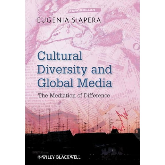 Cultural Diversity and Global Media: The Mediation of Difference (Paperback)