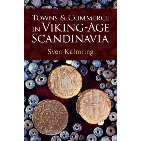 Towns and Commerce in Viking-Age Scandinavia, (Paperback)