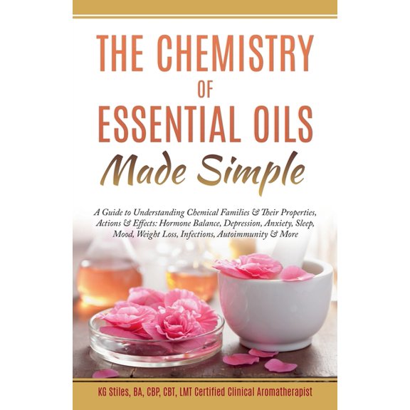 Healing with Essential Oil The Chemistry of Essential Oils Made Simple, (Paperback)
