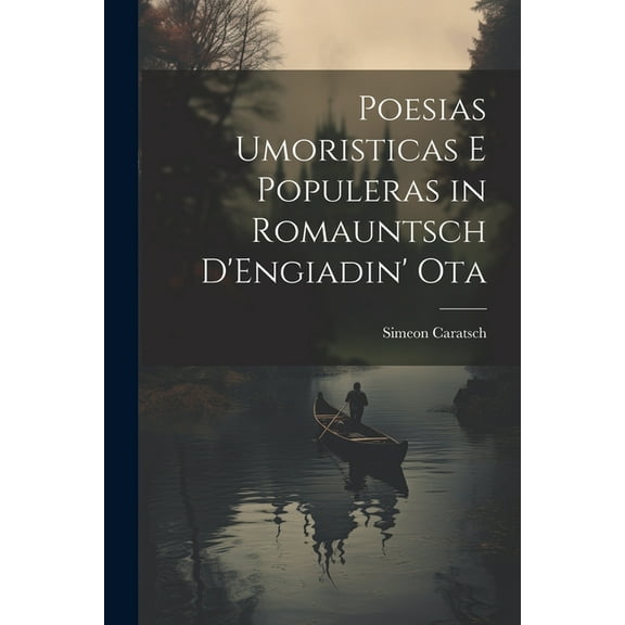 Poesias Umoristicas E Populeras in Romauntsch D'Engiadin' Ota (Paperback)