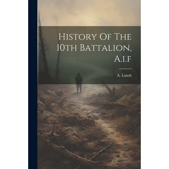 History Of The 10th Battalion, A.i.f