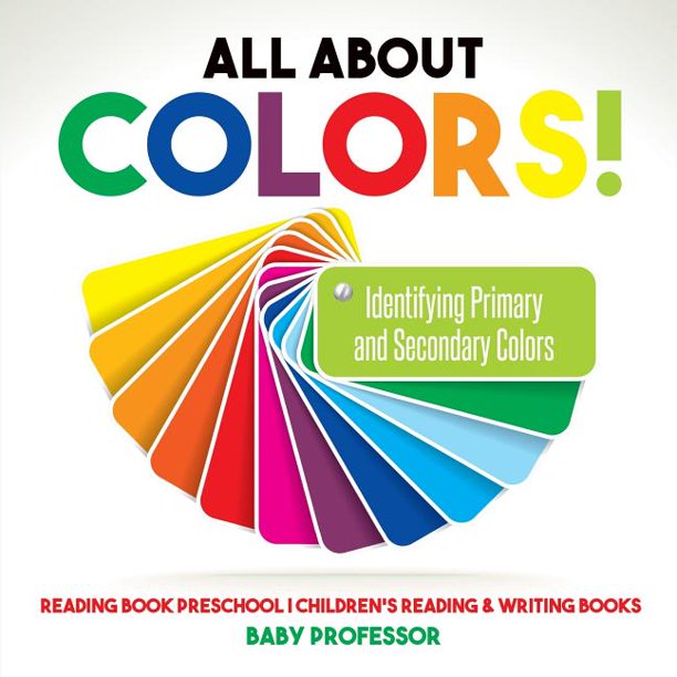 All about Colors! Identifying Primary and Secondary Colors - Reading