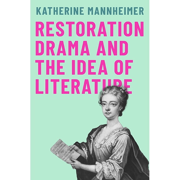 Restoration Drama and the Idea of Literature, (Paperback)