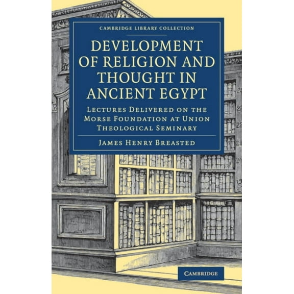 Cambridge Library Collection - Egyptolog Development of Religion and Thought in Ancient Egypt, (Paperback)
