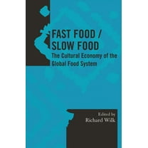 Society for Economic Anthropology Monogr Fast Food/Slow Food: The Cultural Economy of the Global Food System, (Hardcover)