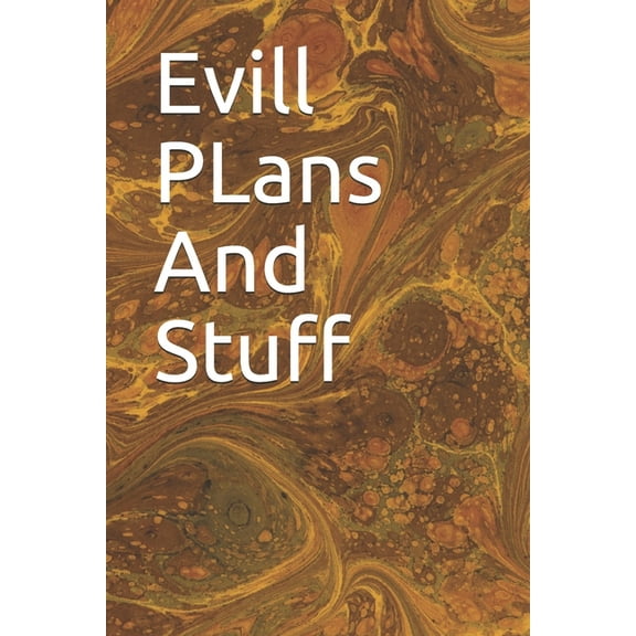 Evill PLans And Stuff: Evill PLans And Stuff (Paperback)