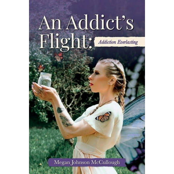 An Addict's Flight: Addiction Everlasting, (Paperback)