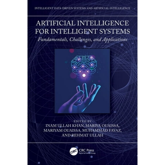 Intelligent Data-Driven Systems and Arti Artificial Intelligence for Intelligent Systems: Fundamentals, Challenges, and Applications, (Hardcover)