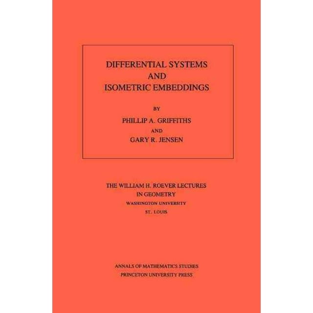 Differential Systems and Isometric Embeddings, Phillip A. Griffiths, Gary R. Jensen Paperback