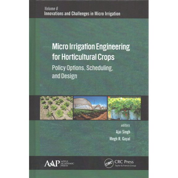Pre-Owned Innovations and Challenges in Micro Irrigation: Micro Irrigation Engineering for Horticultural Crops: Policy Options, Scheduling, and Design (Hardcover)