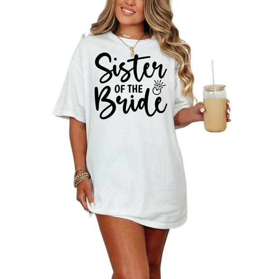 Sister of the Bride T-Shirt, Bridal Party T-Shirt, Wedding Celebration Tee, Fun Bridesmaid T-Shirt, Gift for Sister of Bride, White Comfort Colors T-Shirt, Small