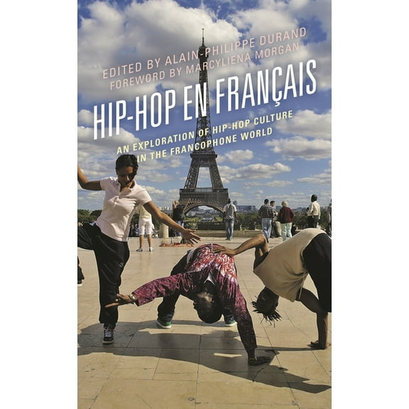 Hip-Hop en FranÃ§ais: An Exploration of Hip-Hop Culture in the Francophone World, (Hardcover)
