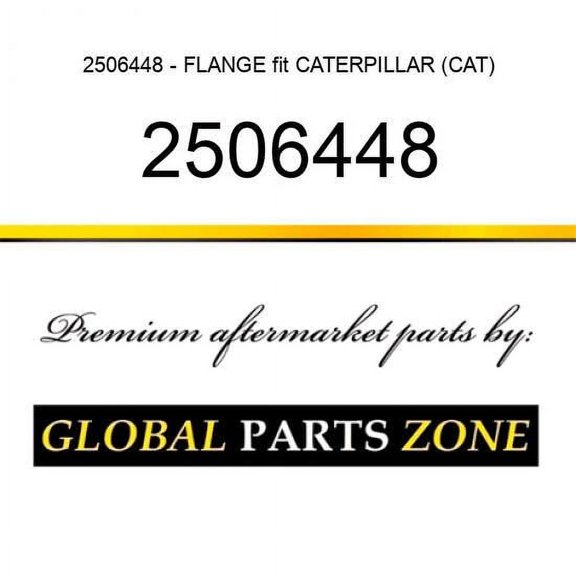 2506448 - FLANGE fit CATERPILLAR (CAT)