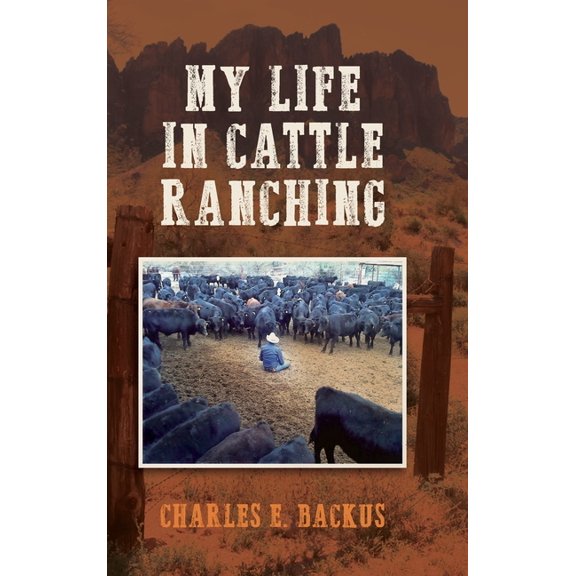 My Life in Cattle Ranching, (Hardcover)
