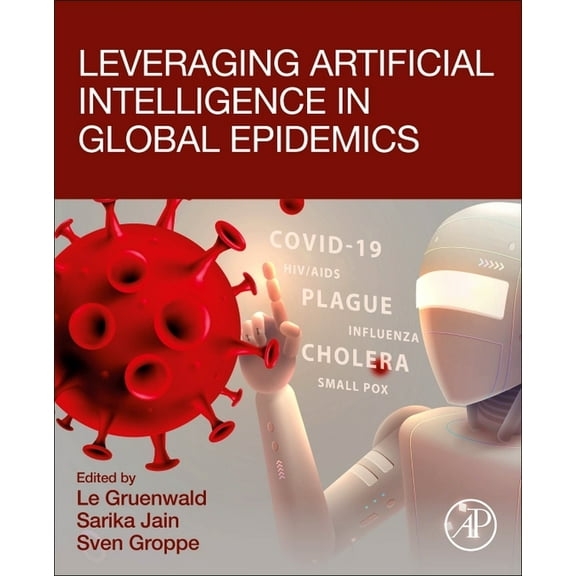 Leveraging Artificial Intelligence in Global Epidemics, (Paperback)