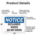 thumbnail image 2 of (2 Pack) Reclaimed Water Do Not Drink OSHA Notice Sign 24 Inch X 18 Inch Indoor / Outdoor Rust-Free Aluminum Metal Signs for Workplace, Workshop, and Construction Site, Made in the USA, 2 of 8