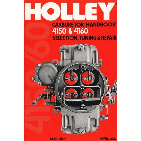 Holley Carburetor Handbook, Models 4150 & 4160: Selection, Tuning & Repair, (Paperback)