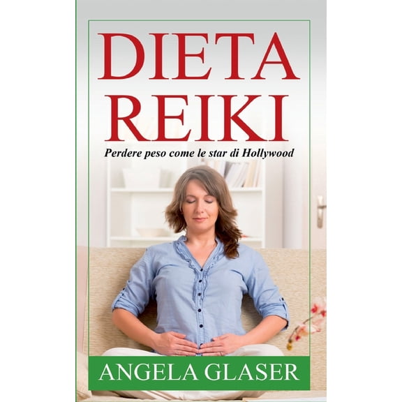 Dieta Reiki: Perdere peso come le star di Hollywood, (Paperback)