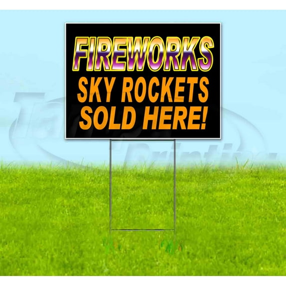 Fireworks Sky Rockets Sold Here (18" x 24") Yard Sign, Includes Metal Step Stake