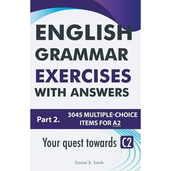 English Grammar Exercises With Answers Part 2: Your Quest Towards C2, (Paperback)