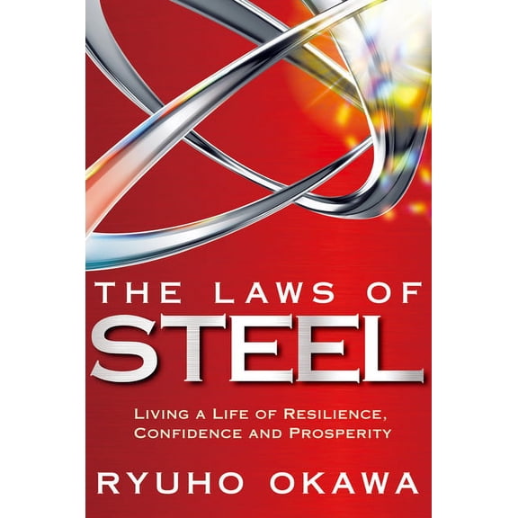 The Laws of Steel : Living  a Life of Resilience, Confidence and Prosperity (Paperback)