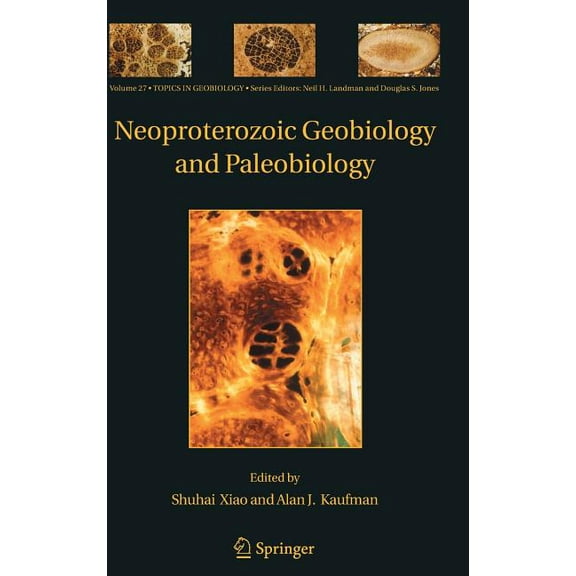Topics in Geobiology Neoproterozoic Geobiology and Paleobiology, Book 27, (Hardcover)