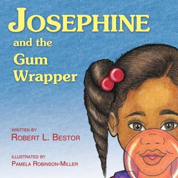 Josephine and the Gum Wrapper (Paperback) by Robert L Bestor