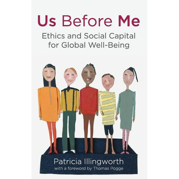 Us Before Me: Ethics and Social Capital for Global Well-Being, (Paperback)