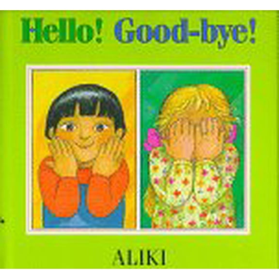 Pre-Owned Hello! Good-Bye! (Hardcover) by Aliki