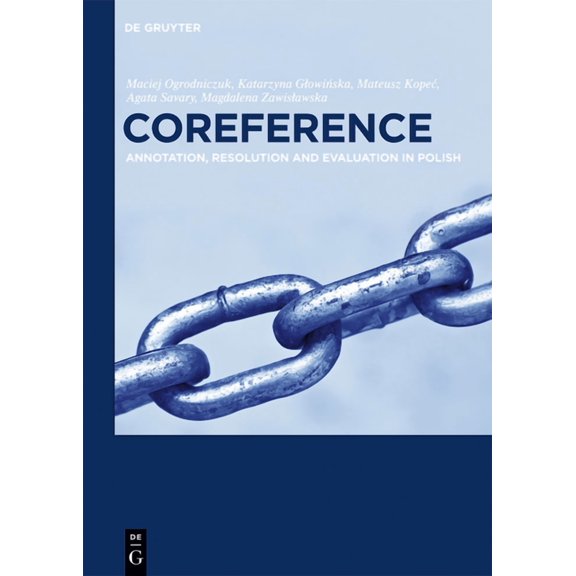 Coreference: Annotation, Resolution and Evaluation in Polish, (Hardcover)