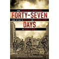thumbnail image 1 of Pre-Owned Forty-Seven Days: How Pershing's Warriors Came of Age to Defeat the German Army in World War I (Hardcover) 0451466950 9780451466952, 1 of 2