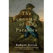 The Economics of the Parables (Hardcover)