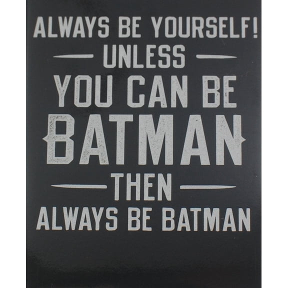 1 X Always Be Yourself Unless You Can Be Batman - Fridge Magnet Refrigerator
