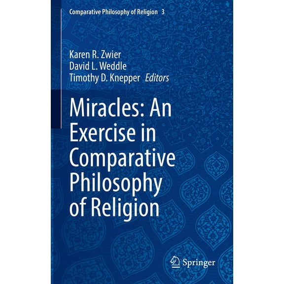 Comparative Philosophy of Religion Miracles: An Exercise in Comparative Philosophy of Religion, Book 3, (Hardcover)
