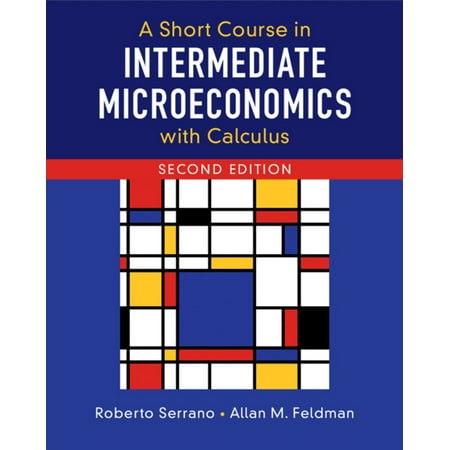 A Short Course in Intermediate Microeconomics with Calculus -