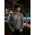 thumbnail image 3 of Old Glory Mens Eww People Funny Antisocial Long Sleeve Graphic Sweatshirt, 3 of 6