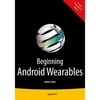 Beginning Android Wearables: With Android Wear and Google Glass Sdks