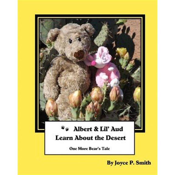 Pre-Owned Albert's Adventures: Albert and Lil' Aud Learn About the Desert: Another Bear's Tale (Paperback)