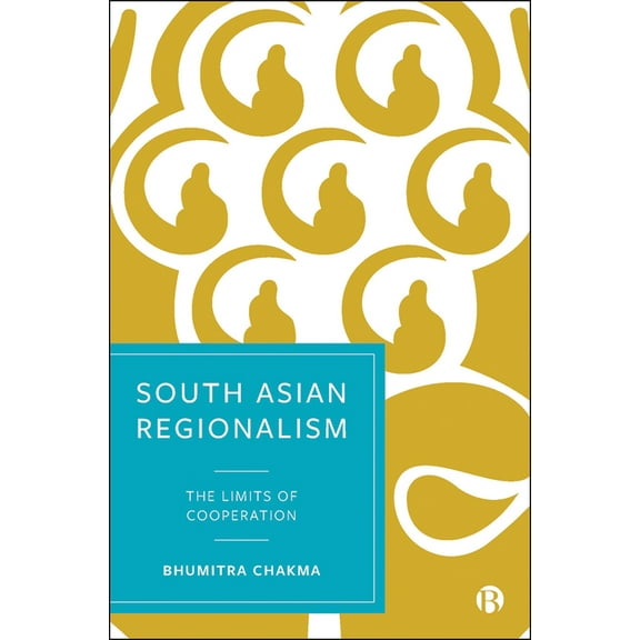 South Asian Regionalism: The Limits of Cooperation, (Hardcover)