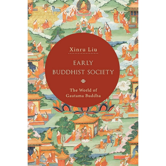 Early Buddhist Society: The World of Gautama Buddha, (Paperback)