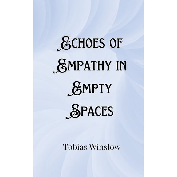 Pre-Owned Echoes of Empathy in Empty Spaces (Paperback) 9916906211 9789916906217