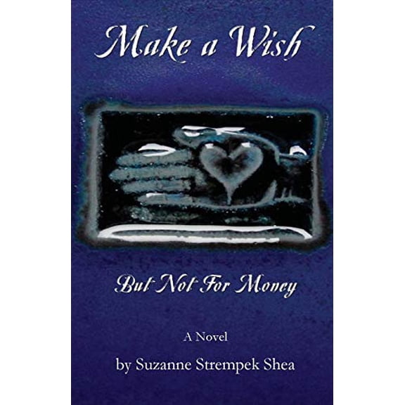 Pre-Owned Make a Wish But Not for Money (Paperback) 0991427564 9780991427567
