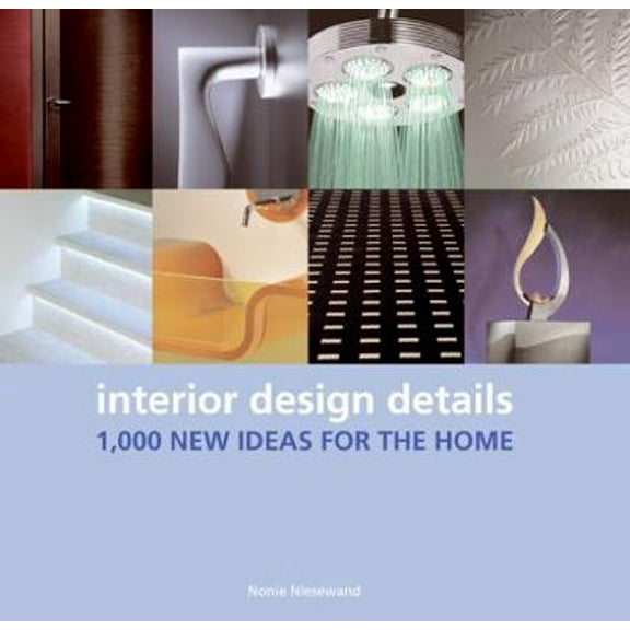 Pre-Owned Interior Design Details: 1,000 New Ideas for the Home (Hardcover) 0061137650 9780061137655