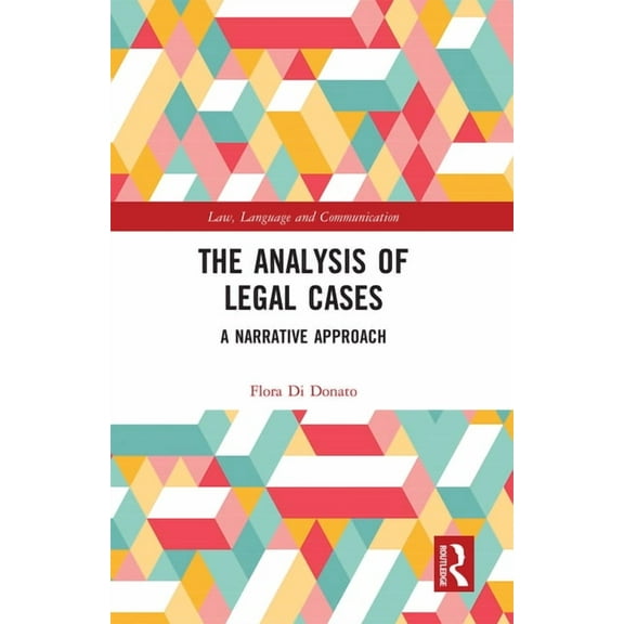 Law, Language and Communication The Analysis of Legal Cases: A Narrative Approach, (Paperback)