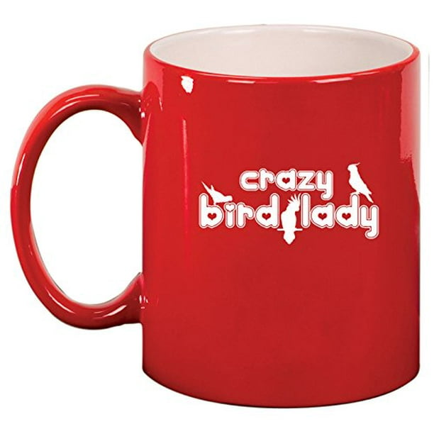 Ceramic Coffee Tea Mug Cup Crazy Bird Lady Red Walmart Com Walmart Com